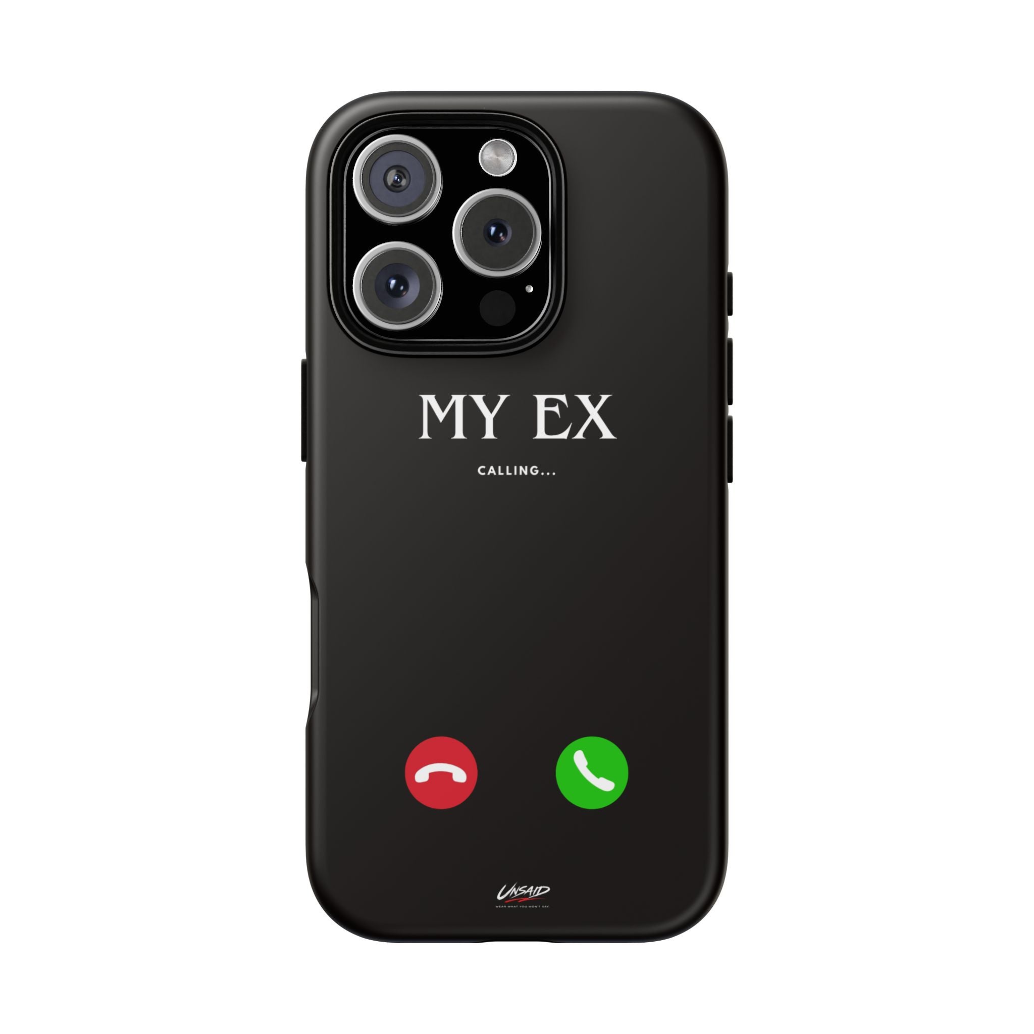 UNSAID - "EX CALLING" IPHONE 15-17