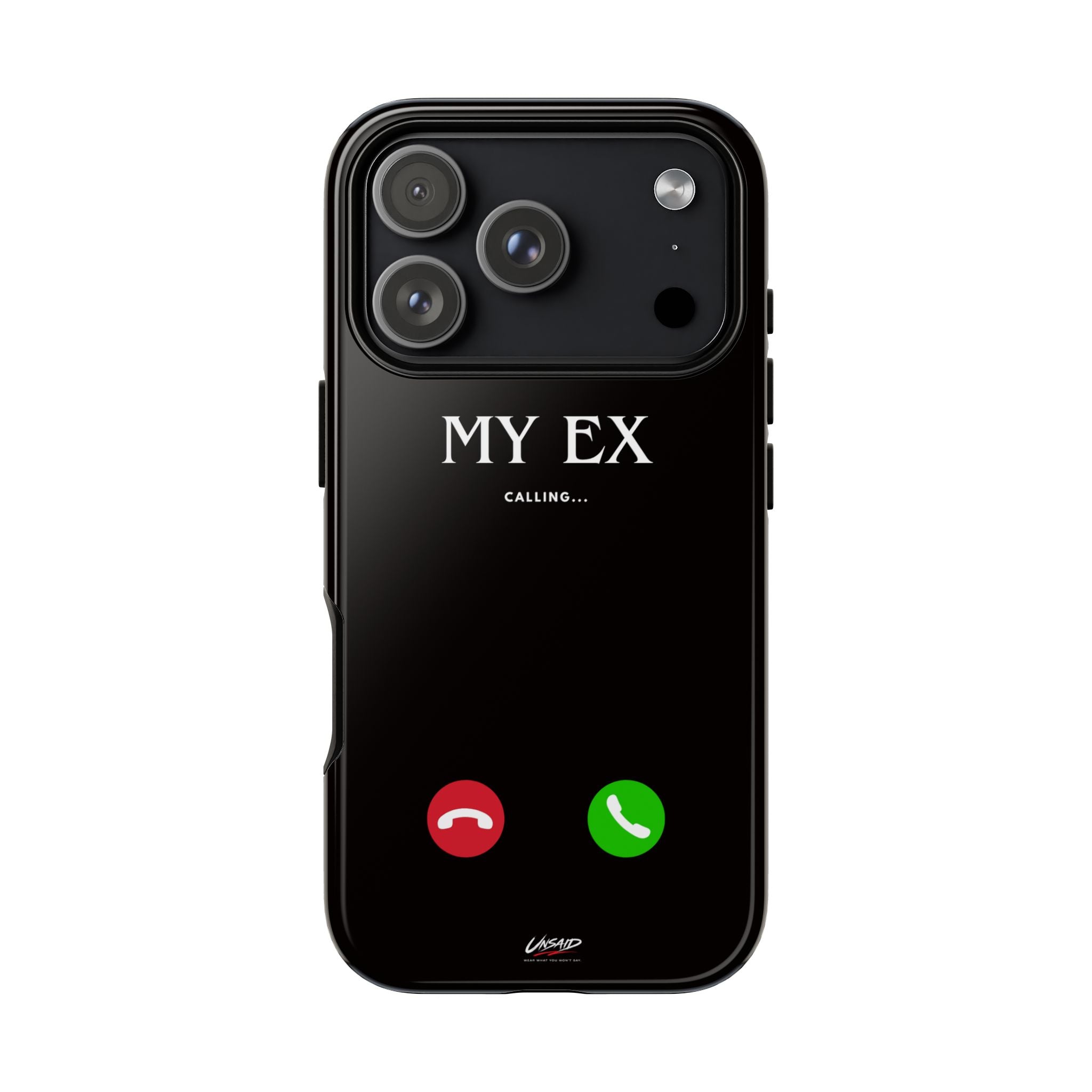 UNSAID - "EX CALLING" IPHONE 15-17