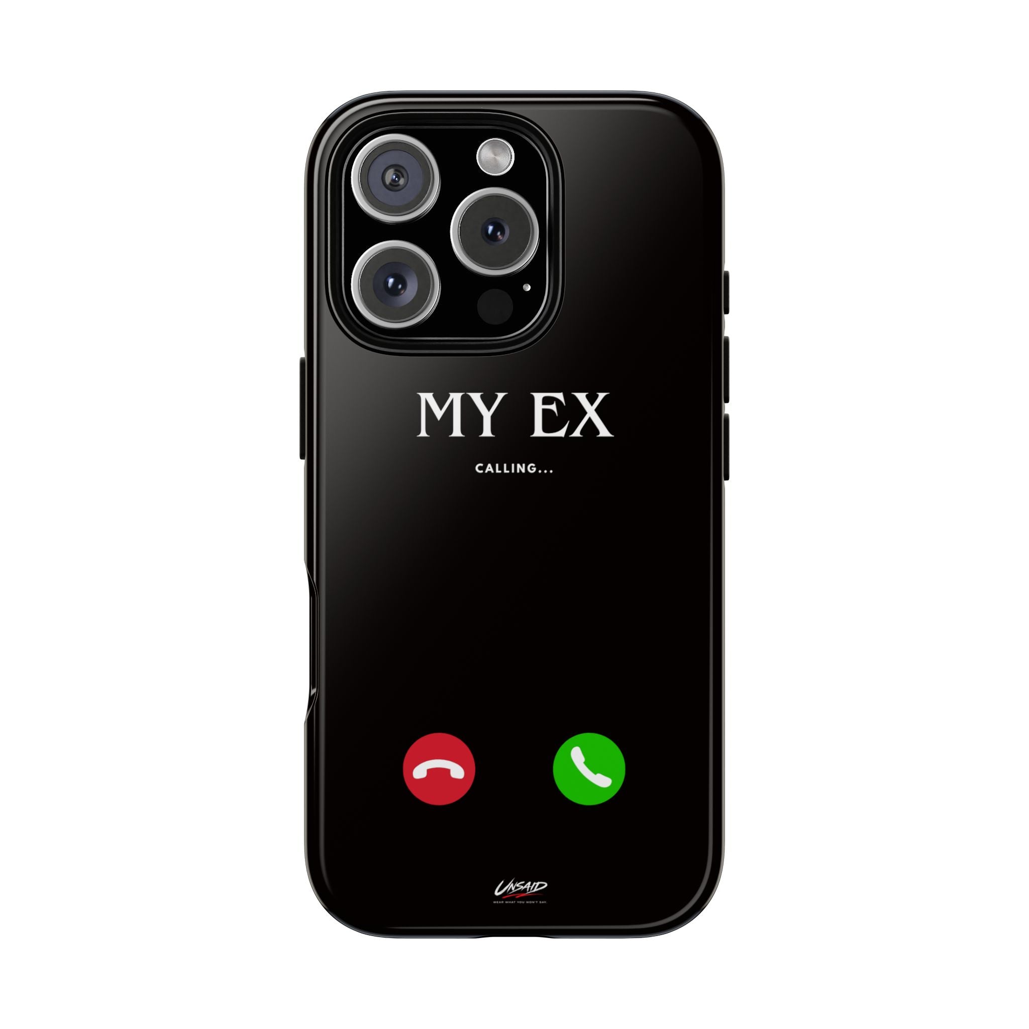 UNSAID - "EX CALLING" IPHONE 15-17