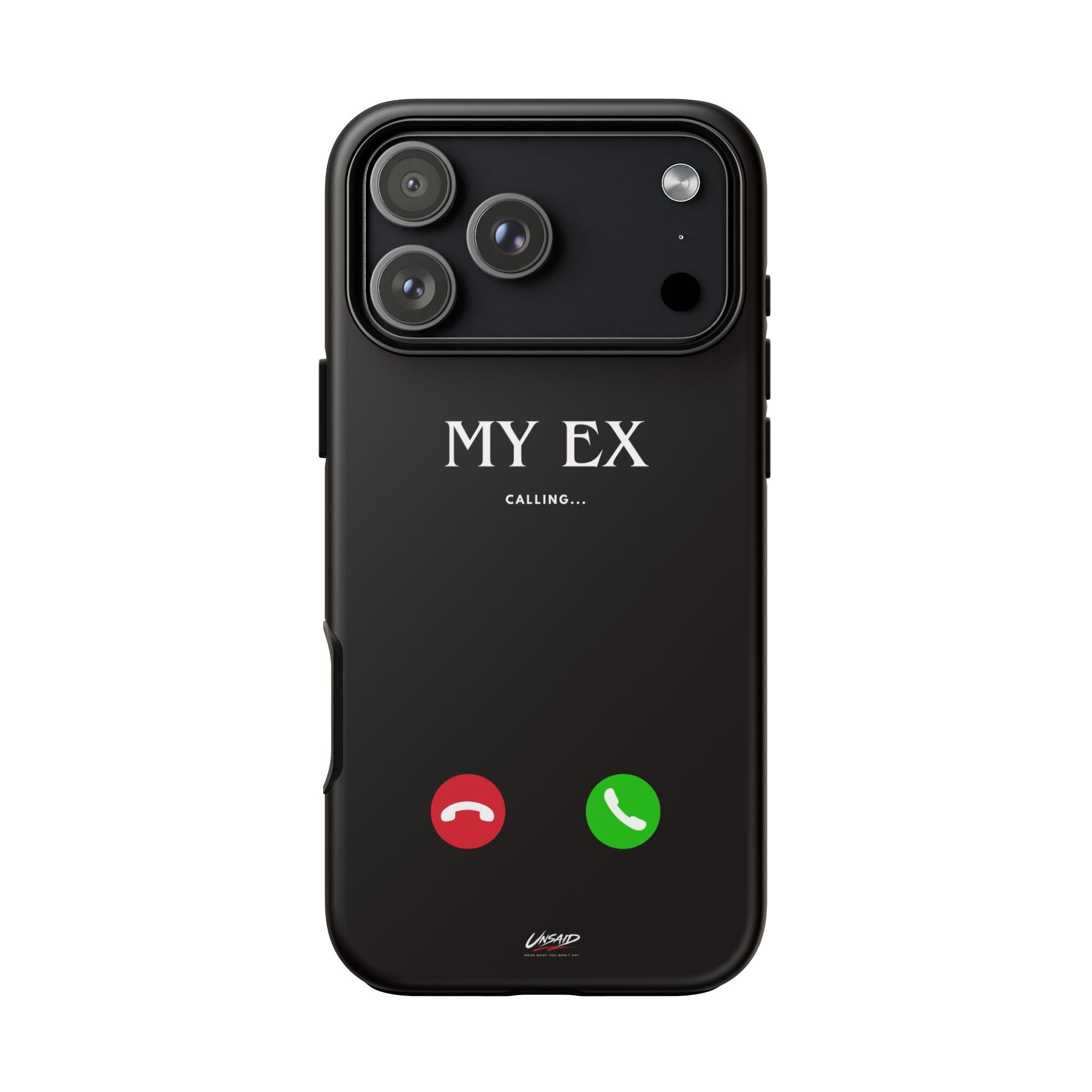 UNSAID - "EX CALLING" IPHONE 15-17
