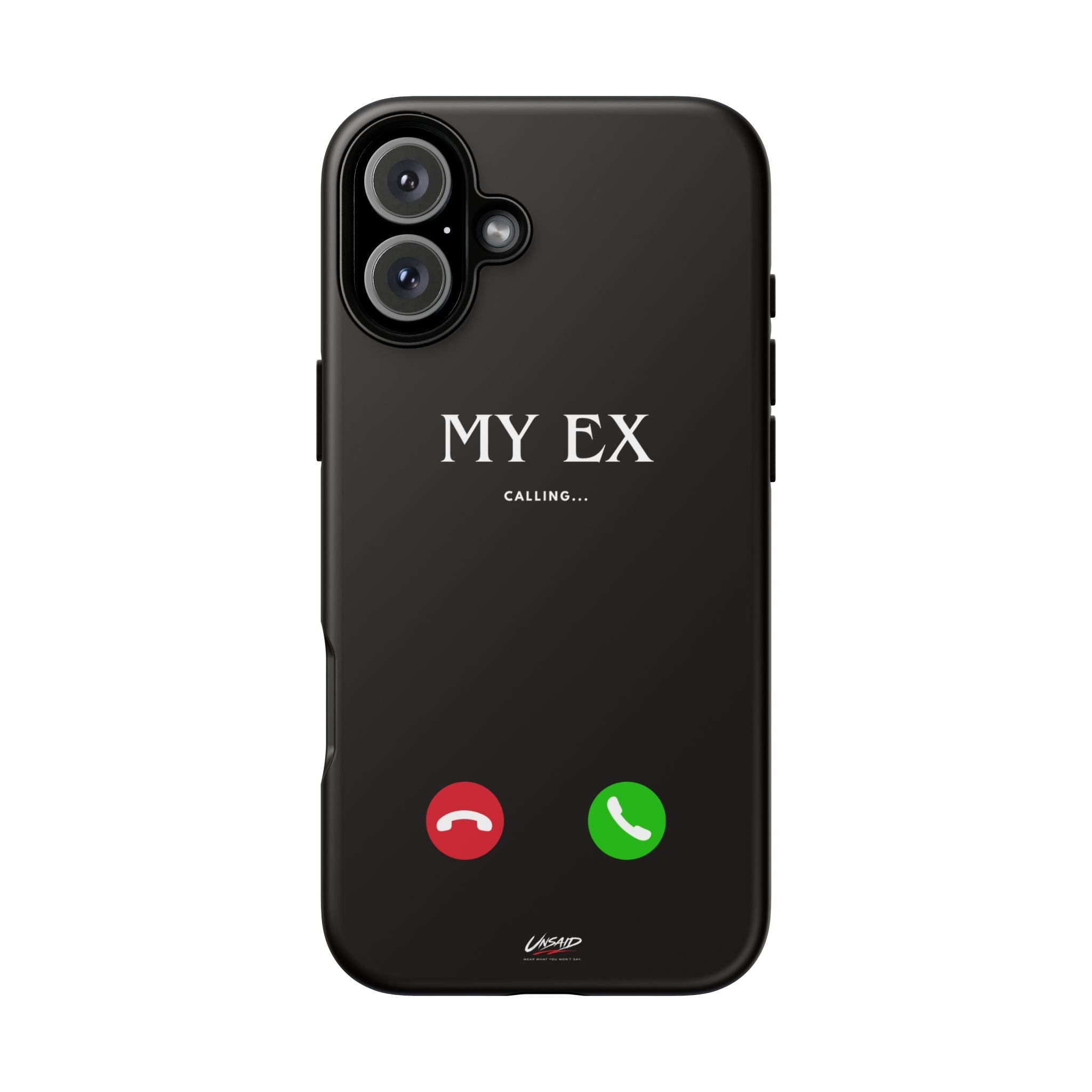 UNSAID - "EX CALLING" IPHONE 15-17