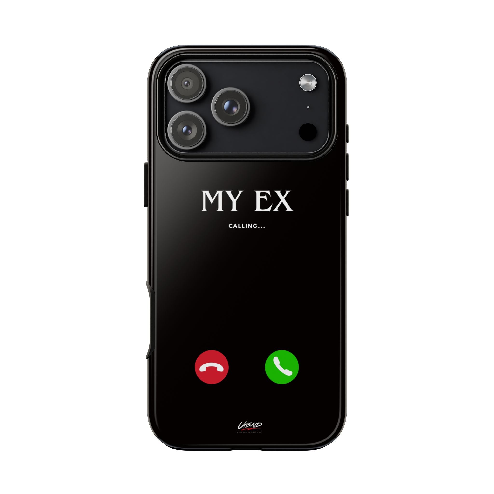 UNSAID - "EX CALLING" IPHONE 15-17