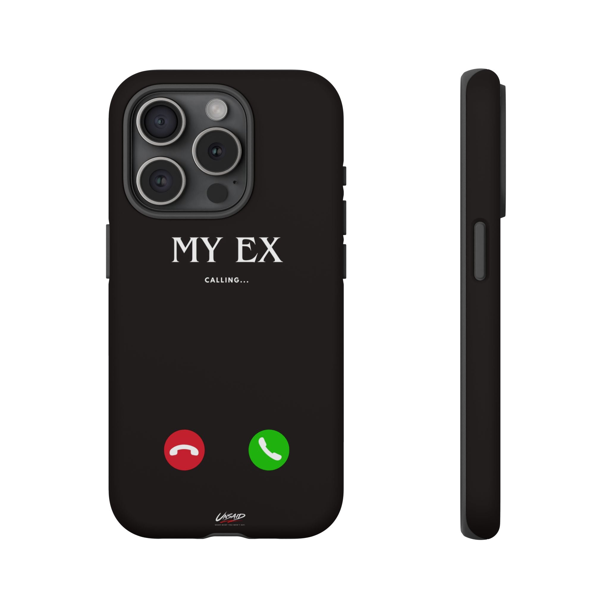 UNSAID - "EX CALLING" IPHONE 15-17