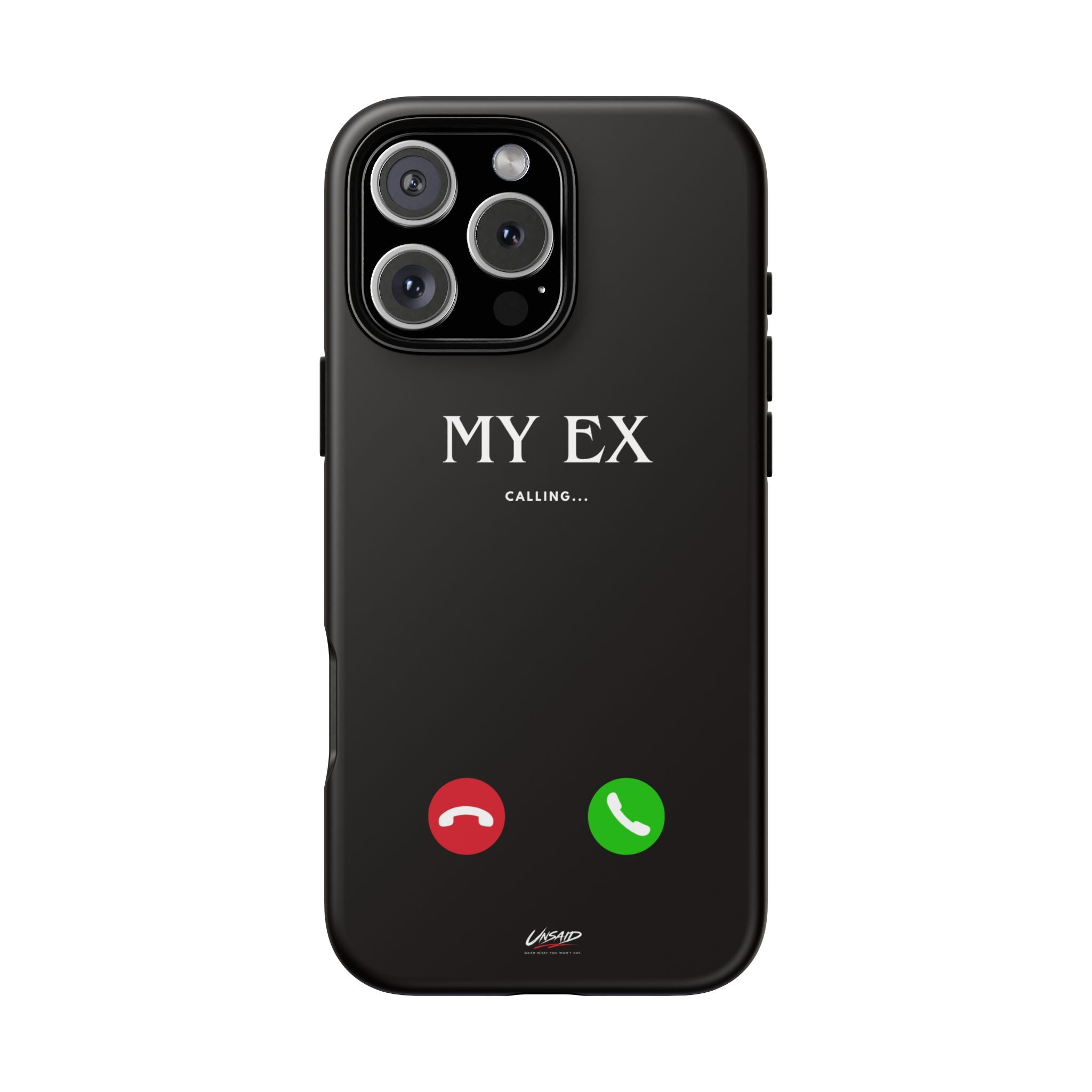 UNSAID - "EX CALLING" IPHONE 15-17