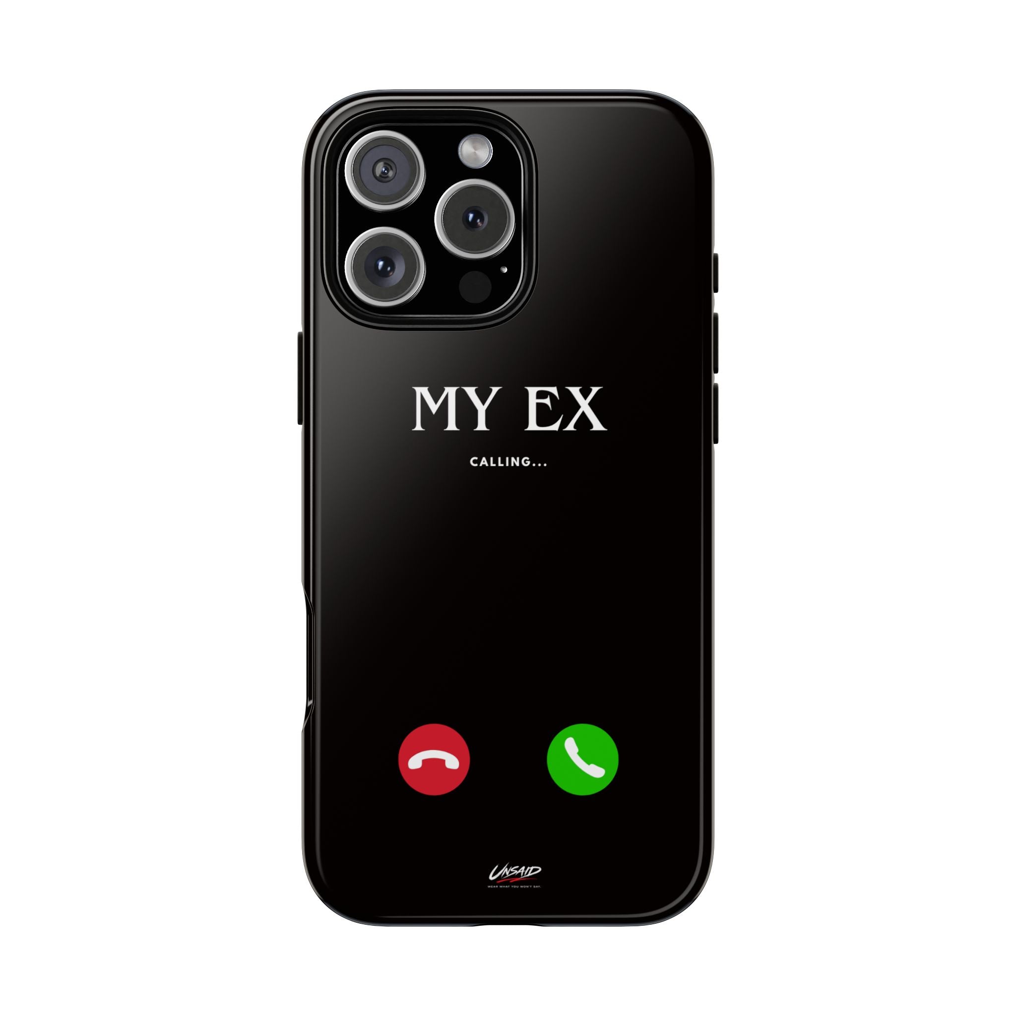 UNSAID - "EX CALLING" IPHONE 15-17
