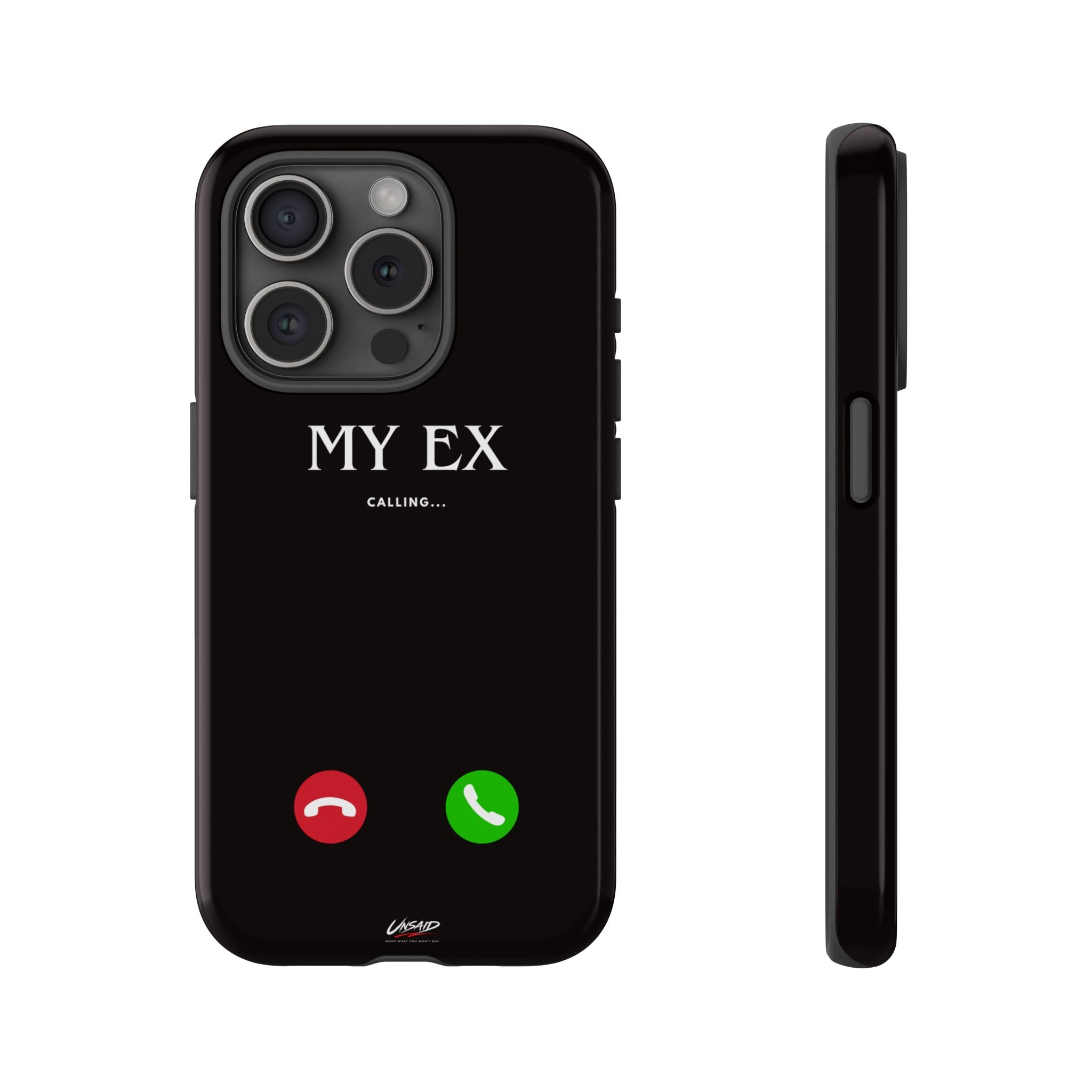 UNSAID - "EX CALLING" IPHONE 15-17